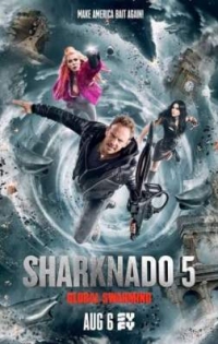 Акулий торнадо 5: Глобальное роение (2017)