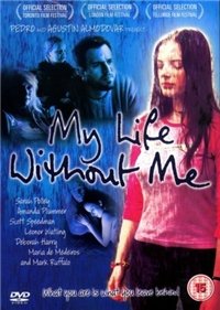 Моя жизнь без меня (2002)